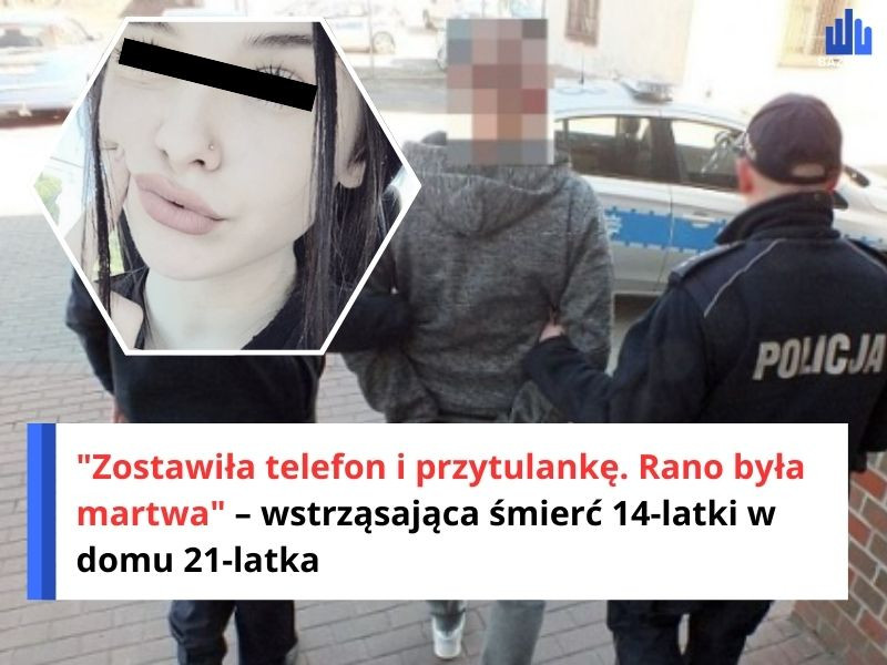 "Zostawiła telefon i przytulankę. Rano była martwa" – wstrząsająca śmierć 14-latki w domu 21-latka